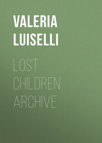 Lost Children Archive 986 руб.